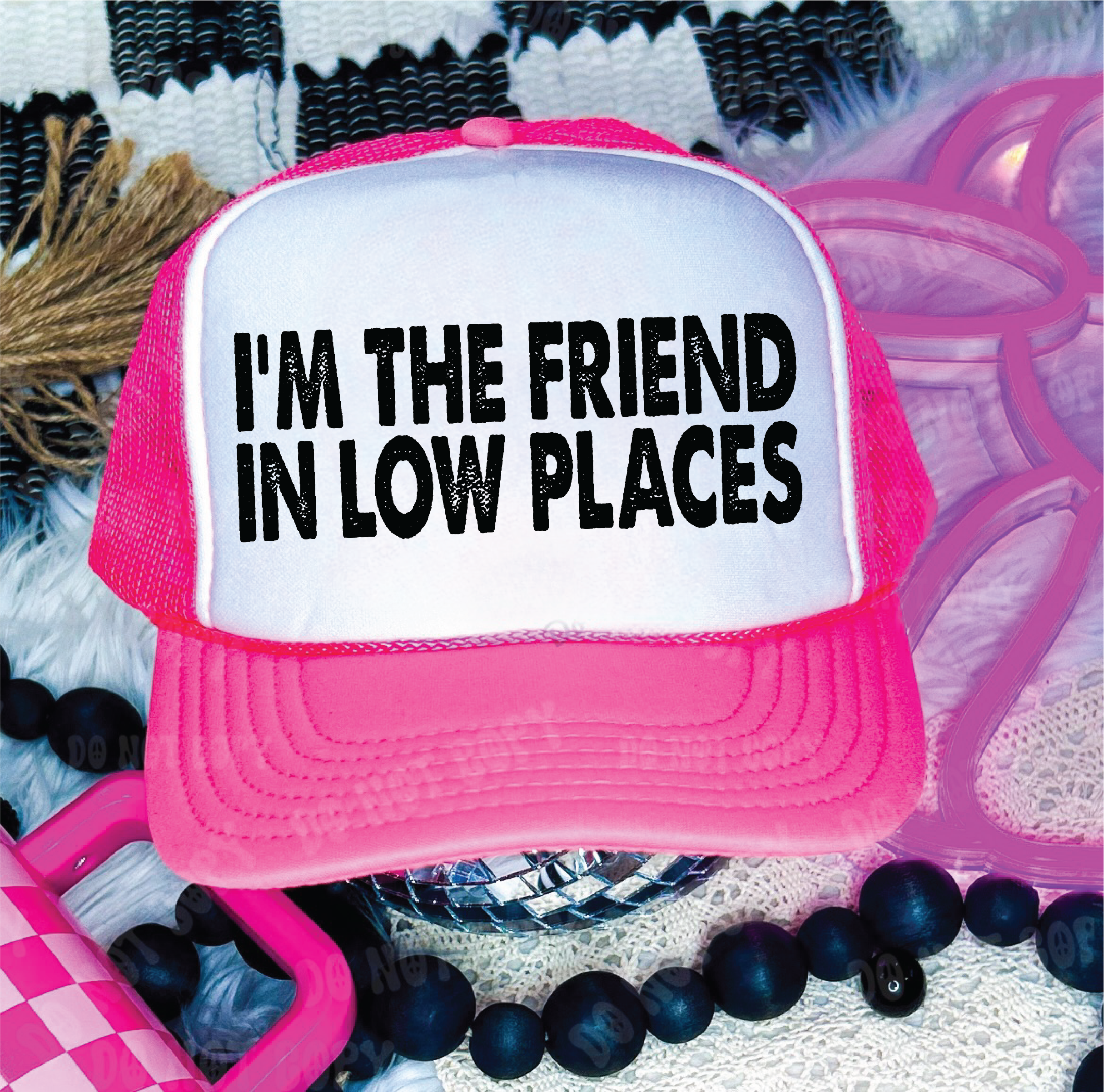 I'm The Friend In Low Places DTF Printed Neon Pink and White Trucker Hat