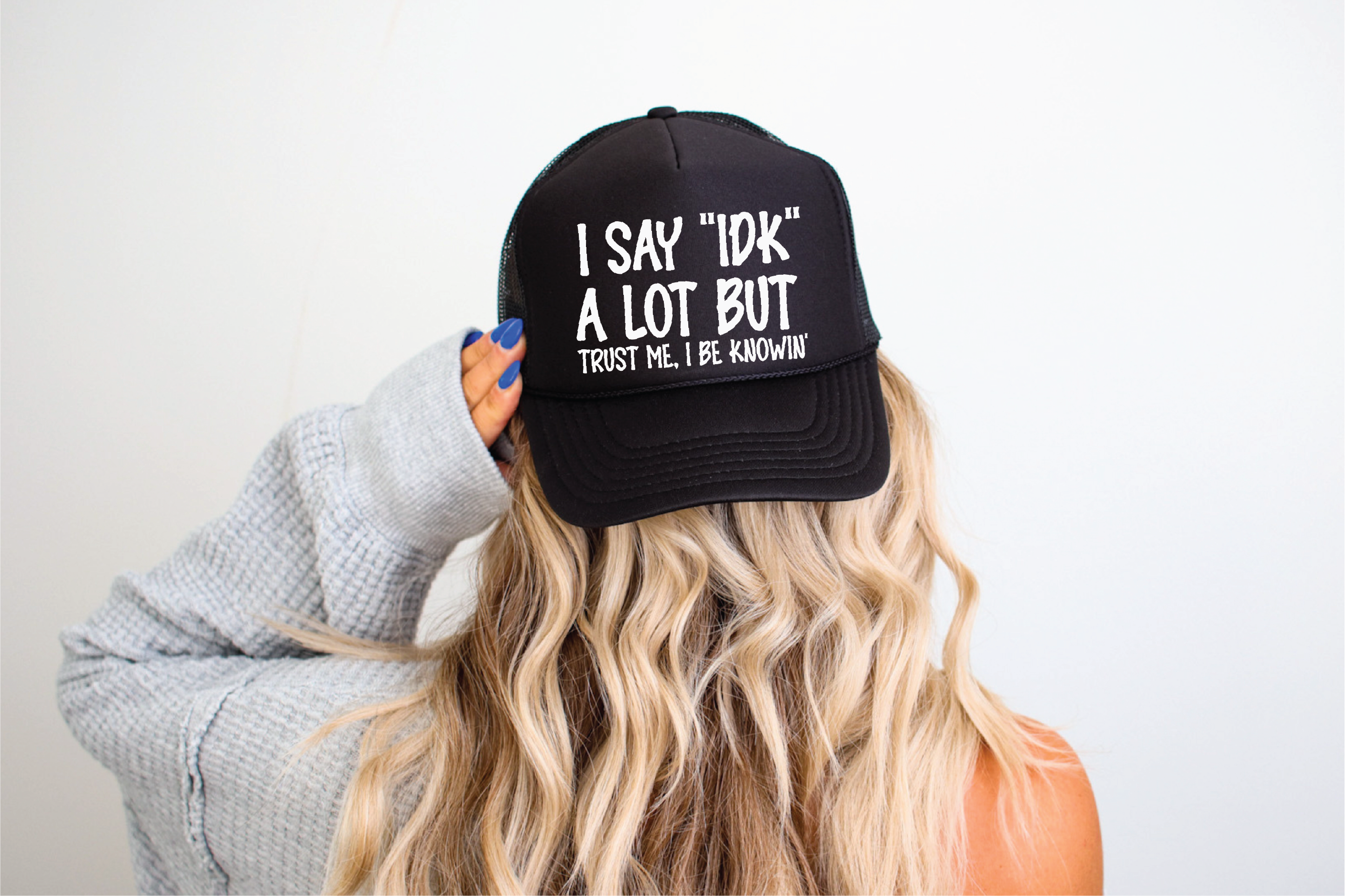 I Say IDK A Lot DTF Printed Black Trucker Hat