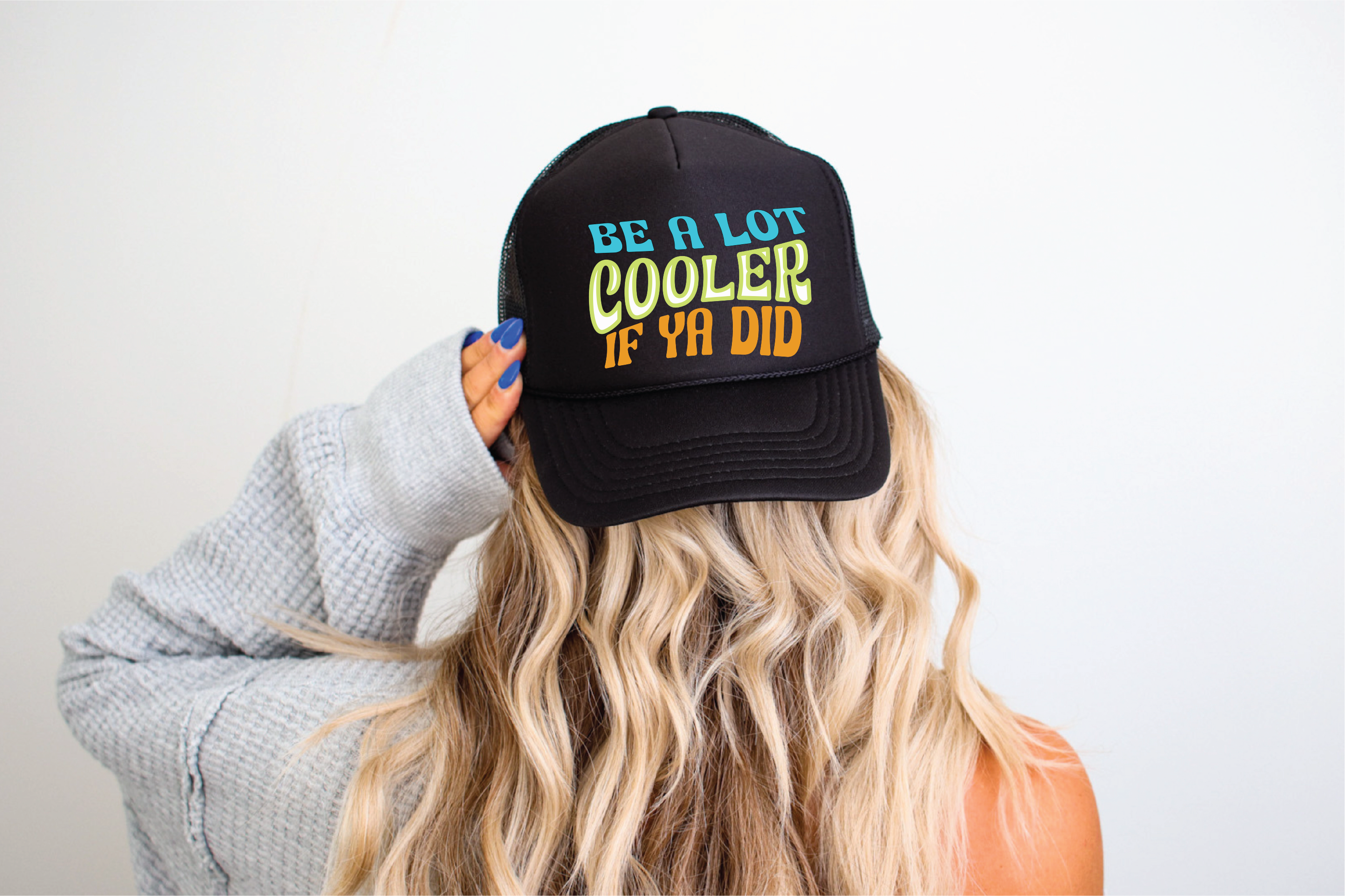 Be Cooler If Ya Did DTF Printed Black Trucker Hat