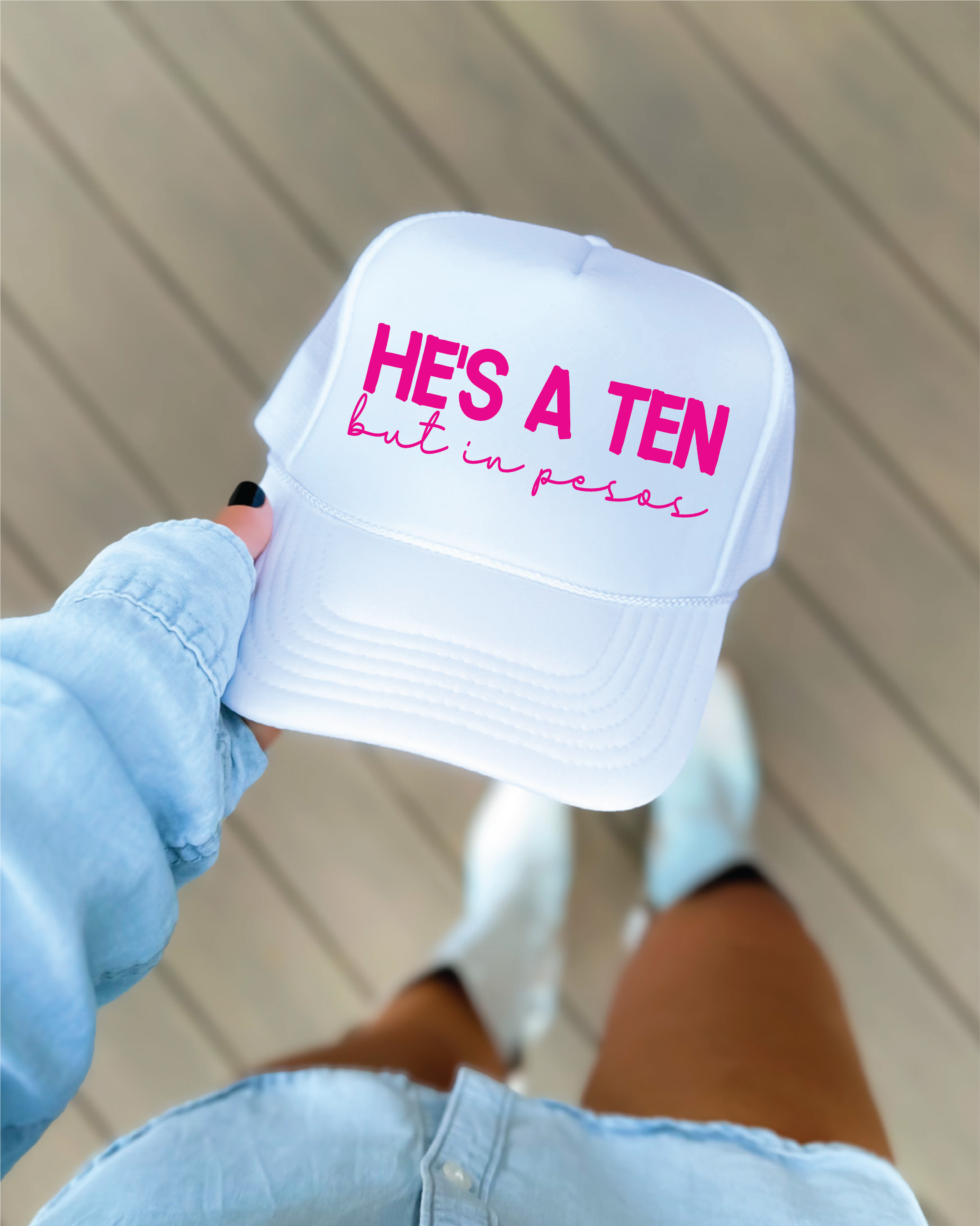 He's A Ten DTF Printed White Trucker Hat