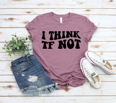 I Think TF Not - S. M. & Co. T-Shirts