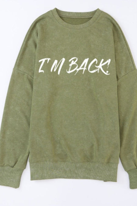 I'M BACK Round Neck Dropped Shoulder Sweatshirt - S. M. & Co.