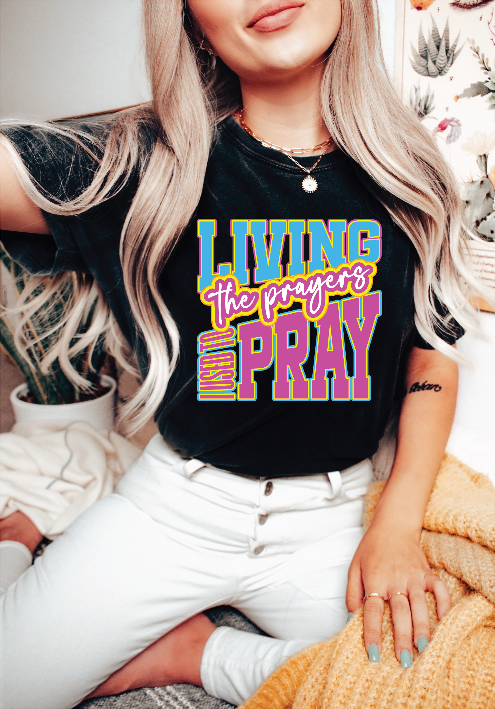Livin' The Prayers- Graphic T-Shirt