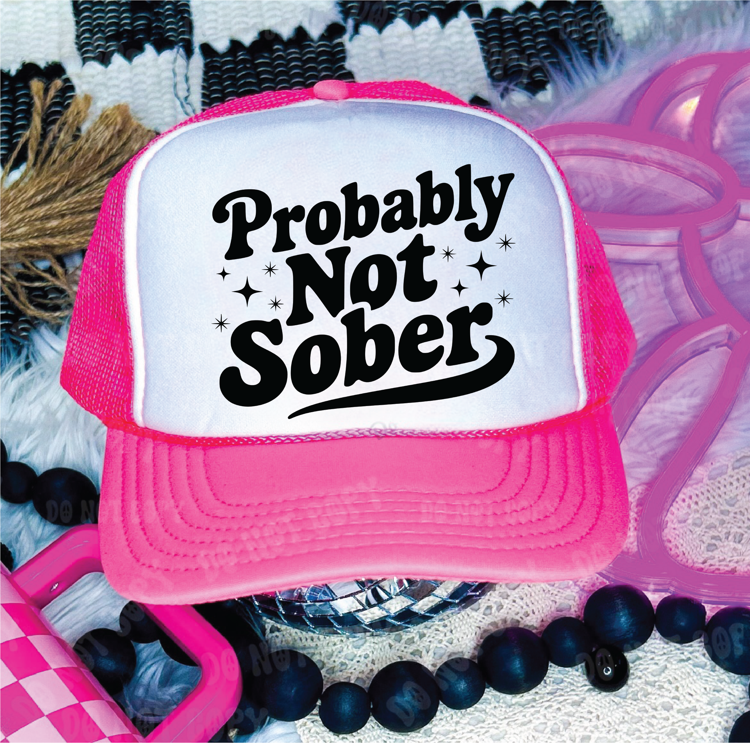 Probably Not Sober DTF Printed Neon Pink and White Trucker Hat