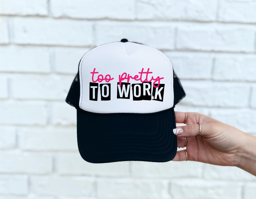 Too Pretty To Work DTF Printed Black & White Trucker Hat