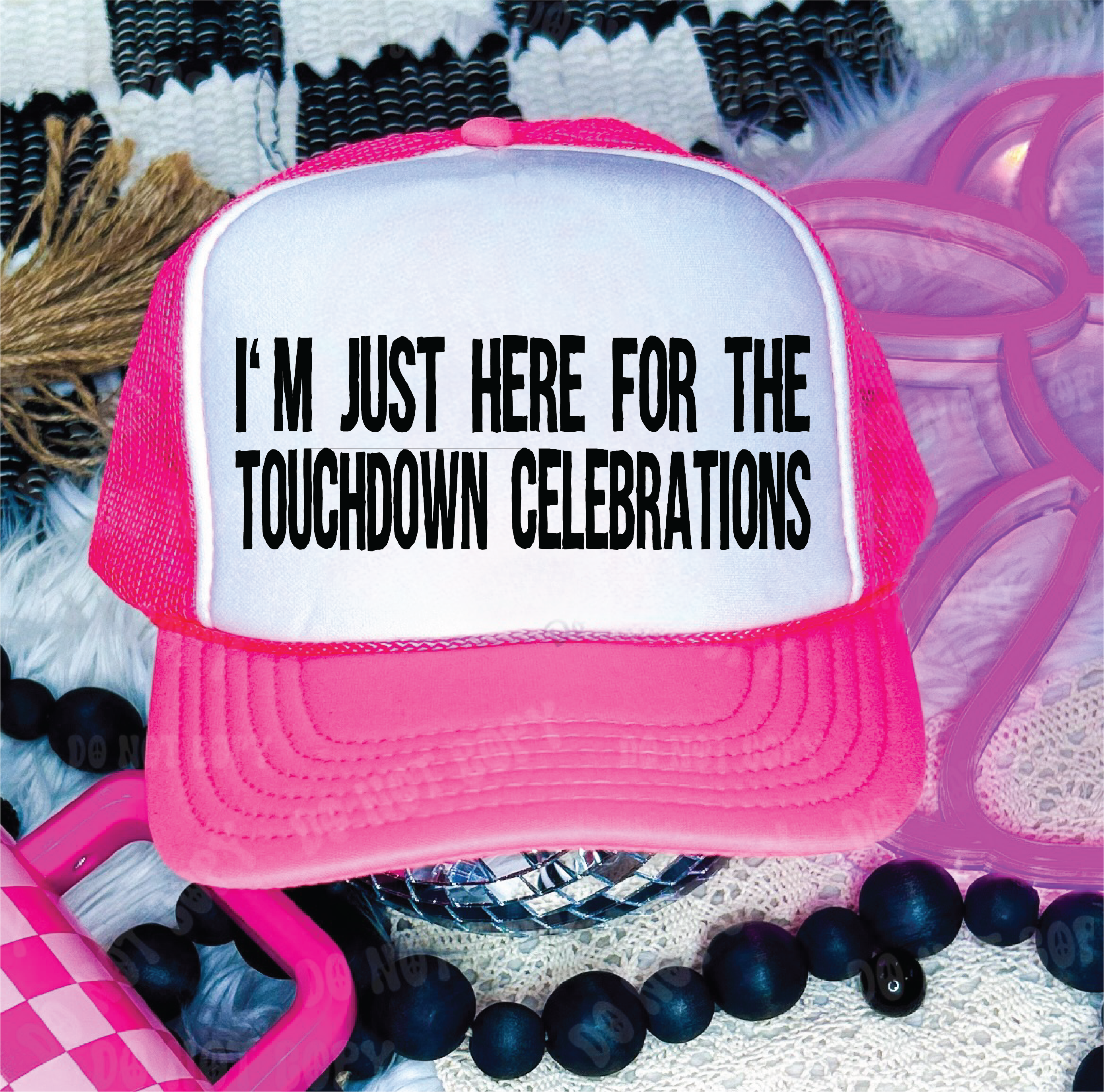 I'm Just Here For Touchdown Celebrations DTF Printed Neon Pink and White Trucker Hat
