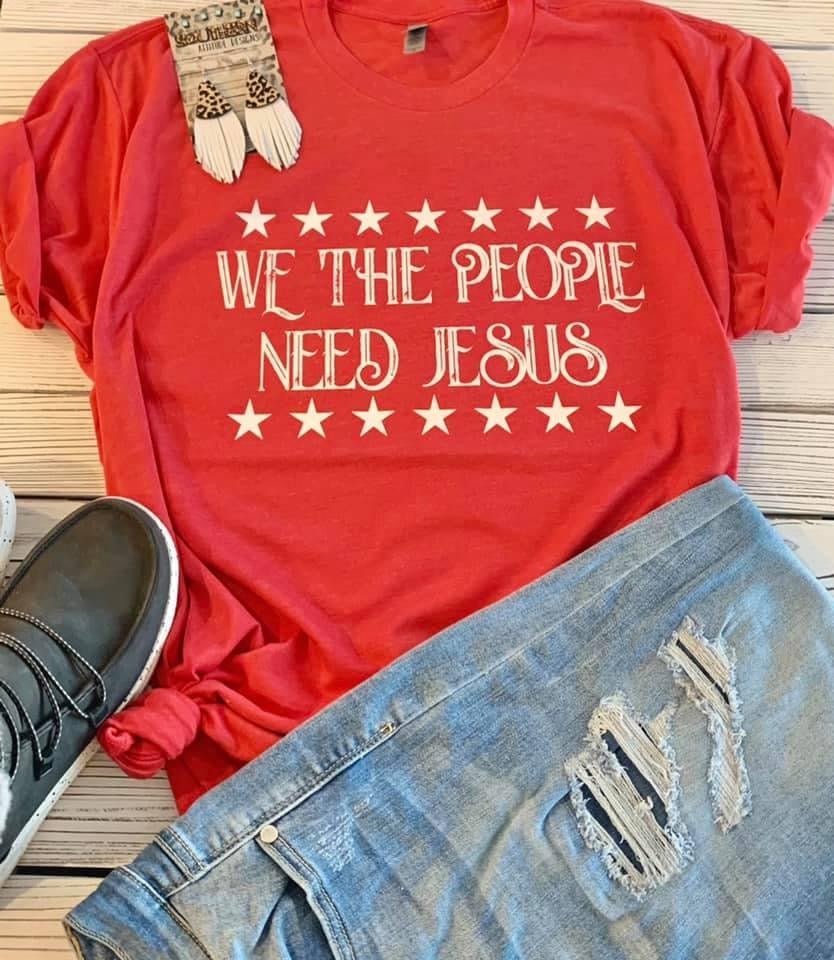 We The People Need Jesus - S. M. & Co.