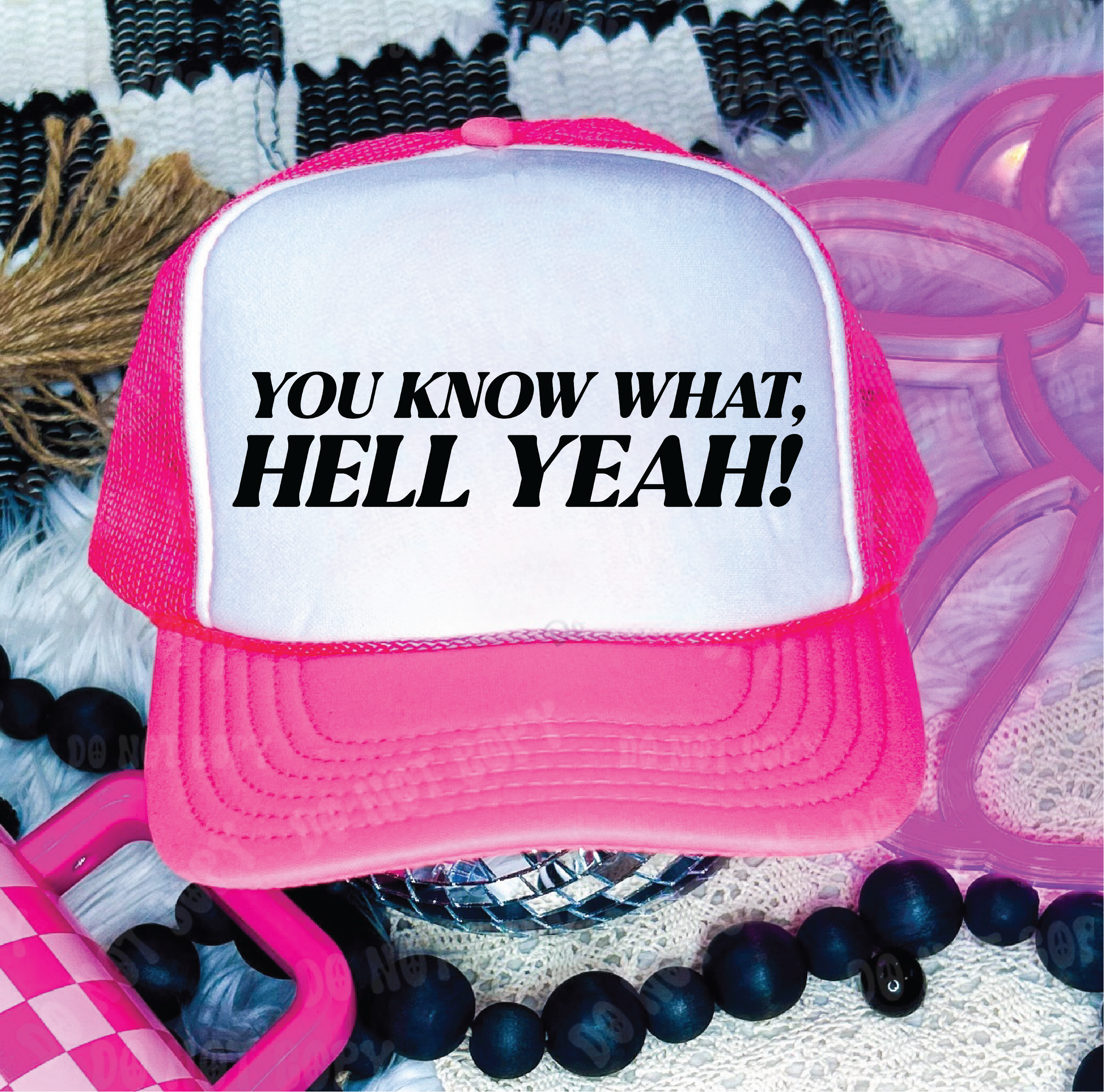 You Know What, Hell Yeah DTF Printed Neon Pink and White Trucker Hat